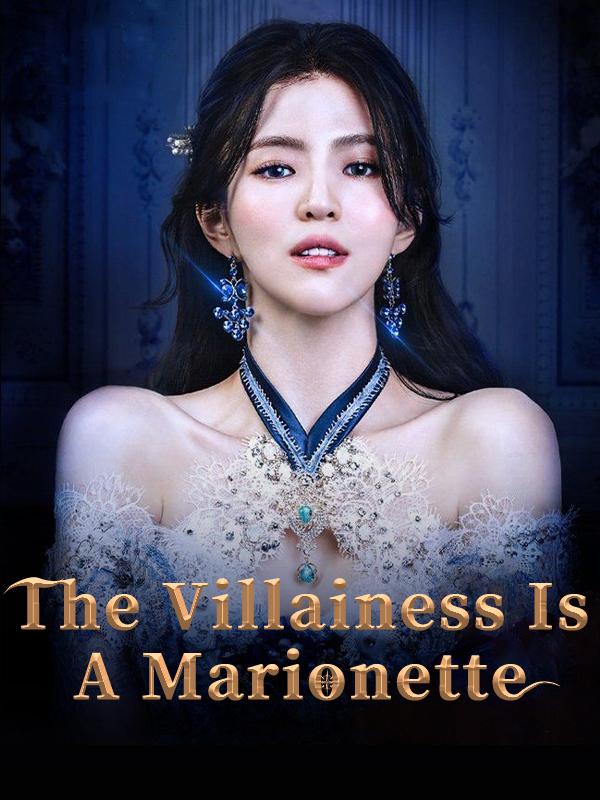 Ác Nữ Chỉ Là Một Con Rối - The Villainess is a Marionette (2022)