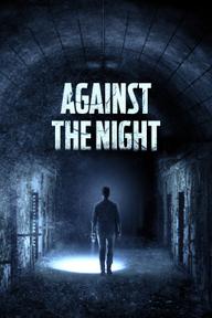 Bí Ẩn Đêm Đen - Against the Night (2017)