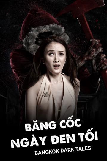 Băng Cốc Ngày Đen Tối - Bangkok Dark Tales (2019)