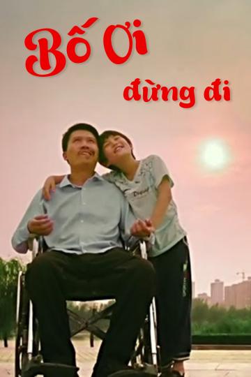 Bố Ơi, Đừng Đi - The Called of Love (2017)