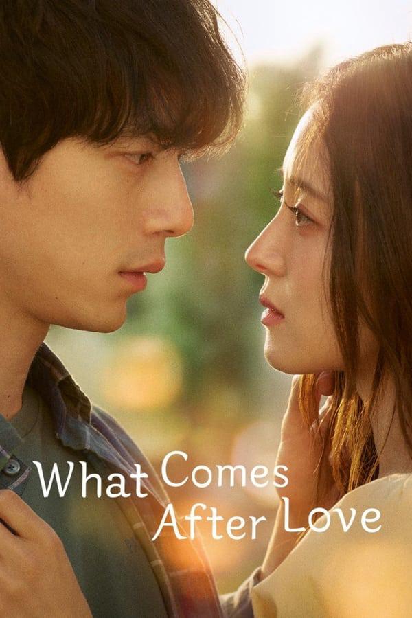 Câu Chuyện Sau Chia Tay - What Comes After Love (2024)