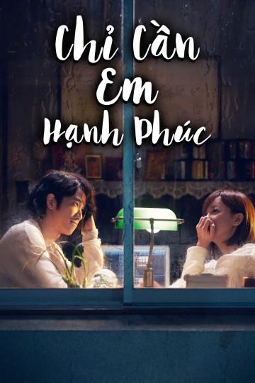 Chỉ Cần Em Hạnh Phúc - More Than Blue (2018)