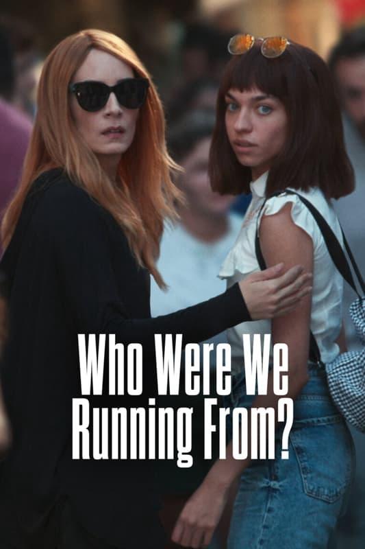 Chúng ta đang chạy trốn ai vậy mẹ? - Who Were We Running From? (2023)