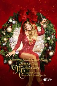 Chương Trình Giáng Sinh Diệu Kỳ Của Mariah Carey - Mariah Carey's Magical Christmas Special (2020)