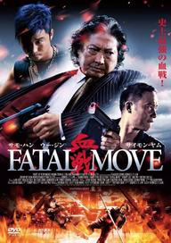 Huyết Chiến - Fatal Move - Triad Wars (2008)