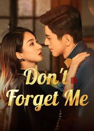 Không Bao Giờ Quên - Don't Forget Me (2024)