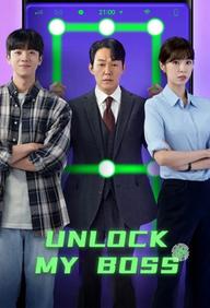 Mở khóa sếp tổng - Unlock My Boss (2022)