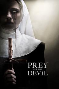 Mồi Quỷ Dữ - Prey for the Devil (2022)