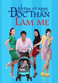 Những Cô Nàng Độc Thân Làm Mẹ  - Những Cô Nàng Độc Thân Làm Mẹ  (2014)