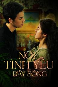 Nơi Tình Yêu Dậy Sóng - Somewhere Our Love Begins  (2021)