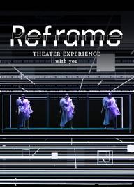 Perfume: Reframe – Hòa nhạc qua màn ảnh - Reframe THEATER EXPERIENCE with you (2020)