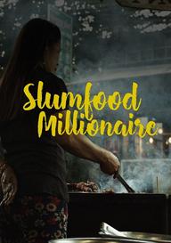 Triệu Phú Ẩm Thực Khu Ổ Chuột (Phần 1) - Slumfood Millionaire (Season 1) (2020)