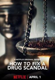 Vụ bê bối liều cao - How to Fix a Drug Scandal (2020)