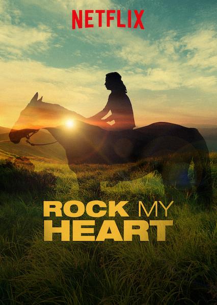 Chú ngựa trong trái tim tôi - Rock My Heart (2017)