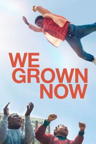 Chúng Ta Đã Trưởng Thành - We Grown Now (2024)