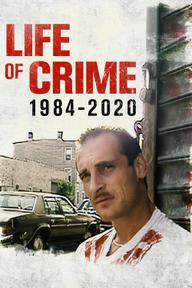 Đời Tội Phạm 1984-2020 - Life of Crime: 1984-2020 (2021)