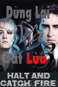 Dừng Lại Và Bắt Lửa (Phần 2) - Halt And Catch Fire (Season 2) (2016)