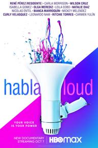 Hãy Lên Tiếng Thật Lớn - Habla Loud (2022)