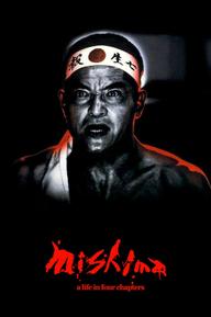 Mishima: A Life in Four Chapters - Mishima: A Life in Four Chapters (1985)