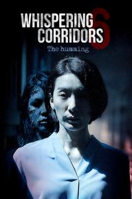 Whispering Corridors: The Humming - Whispering Corridors: The Humming (2021)